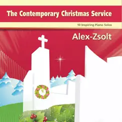 The Contemporary Christmas Service by Alex Zsolt album reviews, ratings, credits