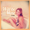 Will Be Mine - Single