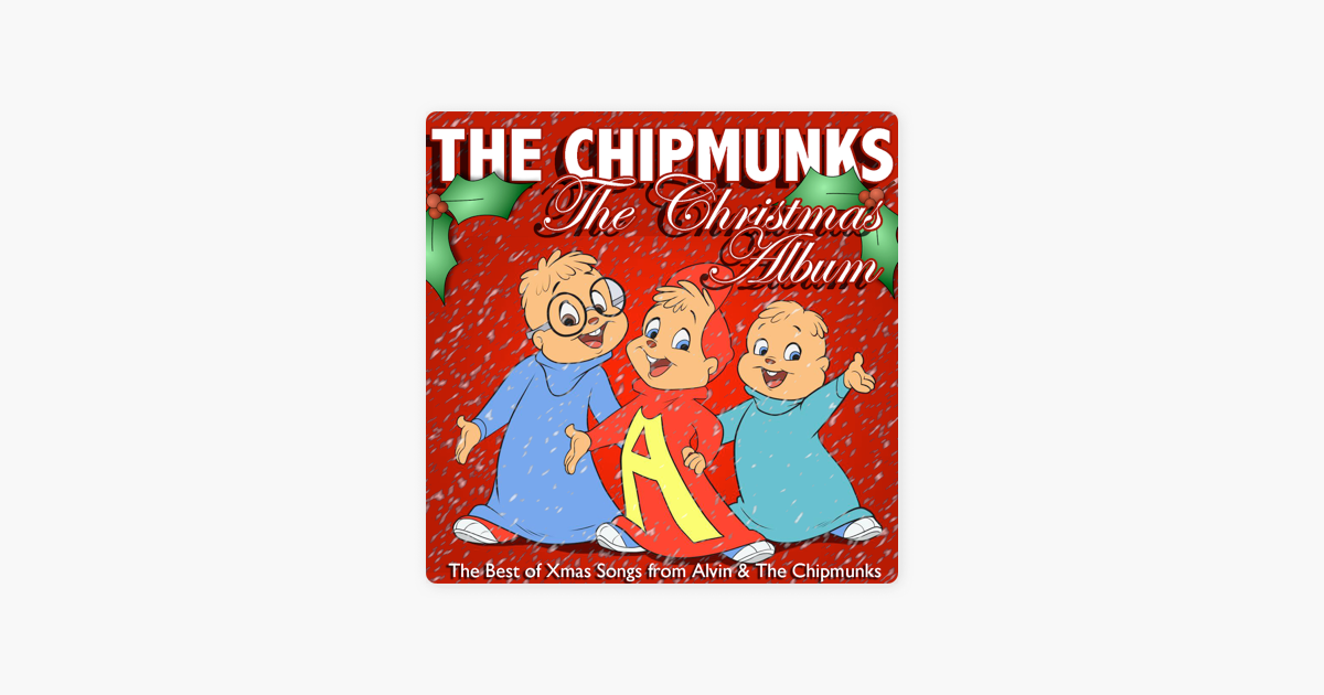 the christmas album the best of xmas songs from alvin the chipmunks by the chipmunks on itunes - Alvin And The Chipmunks Christmas Songs the christmas album the best of xmas songs from alvin the chipmunks by the chipmunks on itunes - Alvin And The Chipmunks Christmas Songs