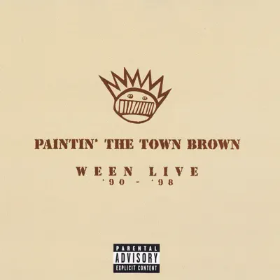 Paintin' the Town Brown: Ween Live '90 - '98 - Ween