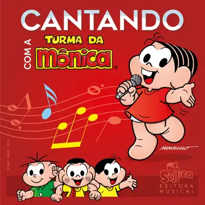 Cantando Com a Turma da Mônica - Turma da Mônica Cantando Com a Turma da Mônica - Turma da Mônica