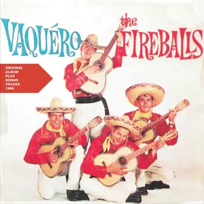 Vaquéro (Original Album Plus Bonus Tracks 1960) - The Fireballs