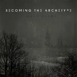 O Holy Night - Single - Becoming The Archetype