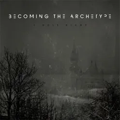 O Holy Night - Single - Becoming The Archetype