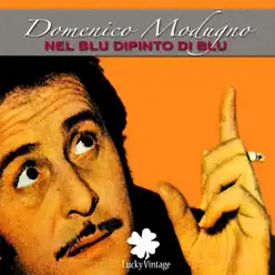 Nel Blu Dipinto Di Blu [Volare] [Digitally Remastered] - Single - Domenico Modugno