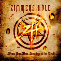When You Were Shouting at the Devil, We Were in League with Satan - Zimmer's Hole