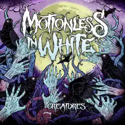 Creatures (Deluxe Edition) - Motionless In White