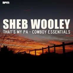 That's My Pa - Cowboy Essentials - Sheb Wooley