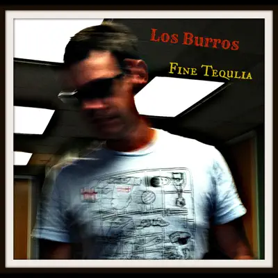 Fine Tequlia - Single - Los Burros
