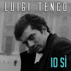 Io sì - Single - Luigi Tenco