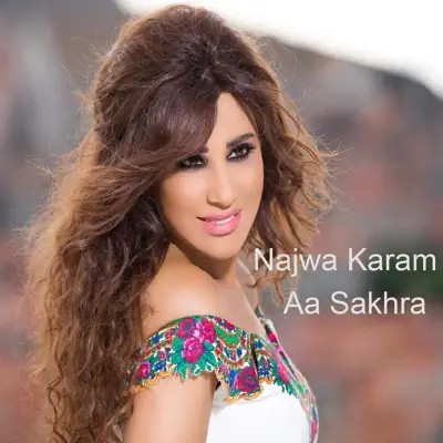 Aa Sakhra - Single - Najwa Karam