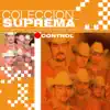 Colección Suprema: Control album lyrics, reviews, download