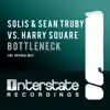 Bottleneck (Solis & Sean Truby vs. Harry Square) - Single album lyrics, reviews, download