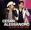 César & Alessandro - Ao Vivo na Sua Casa