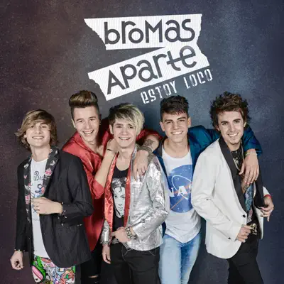 Estoy Loco - Single - Bromas Aparte