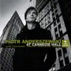 Piotr Anderszewski at Carnegie Hall album lyrics, reviews, download