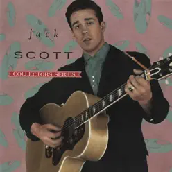 Capitol Collectors Series: Jack Scott (Remastered) - Jack Scott