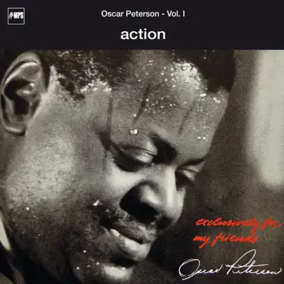 Exclusively for My Friends: Action, Vol. I (Live) - Oscar Peterson Trio Exclusively for My Friends: Action, Vol. I (Live) - Oscar Peterson Trio