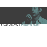 Various Artists - Oh La La La La, Vol. 2: Gainsbourg Covers artwork