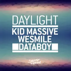 Daylight - Single by Kid Massive, WeSmile & Databoy album reviews, ratings, credits