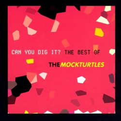 The Mockturtles - Can You Dig It?