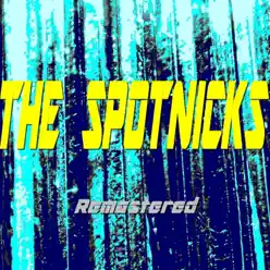 The Spotnicks (Remastered) - The Spotnicks The Spotnicks (Remastered) - The Spotnicks