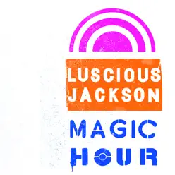 Magic Hour - Luscious Jackson