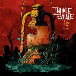 Bury Me Alive - Inhale Exhale