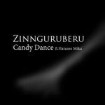 Zinnguruberu & Hatsune Miku - Candy Dance (feat. Hiyokop)