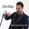 Seni Zorla Tutan Yok - Single