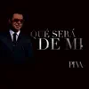 Stream & download Qué Será de Mi - Single