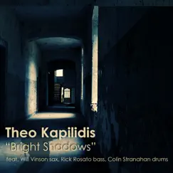 Bright Shadows (feat. Will Vinson, Rick Rosato & Colin Stranahan) by Theo Kapilidis album reviews, ratings, credits