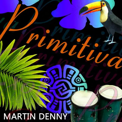 Primitiva - Martin Denny Primitiva - Martin Denny