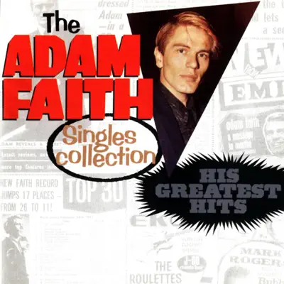 The Adam Faith Singles Collection: His Greatest Hits - Adam Faith