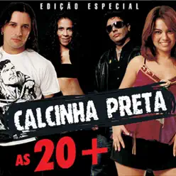 As 20 + - Calcinha Preta