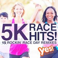 Yes Fitness Music - 5K Race Hits! (15 Rockin' Race Day Remixes) artwork
