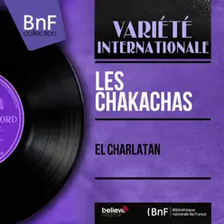 El Charlatan (Mono Version) - EP - Les Chakachas El Charlatan (Mono Version) - EP - Les Chakachas