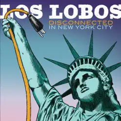 Disconnected In New York City (Live) - Los Lobos