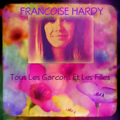 Tous Les Garcons Et Les Filles - Françoise Hardy
