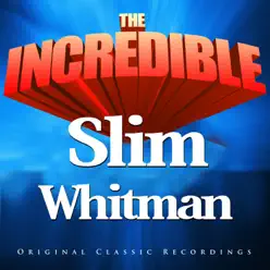 The Incredible - Slim Whitman - Slim Whitman