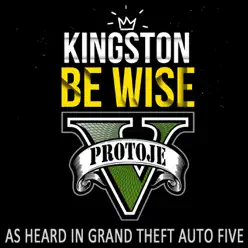 Kingston Be Wise (As Heard in "Grand Theft Auto V") - Single - Protoje