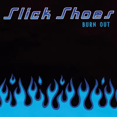 Burn Out - Slick Shoes