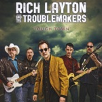 Rich Layton & the Troublemakers - The Blues Are Comin' Back Home