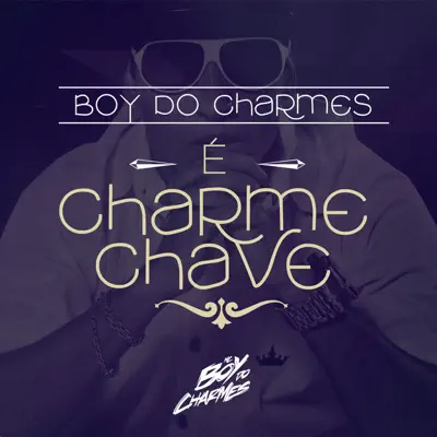 É Charme Chave - Single - MC Boy do Charmes