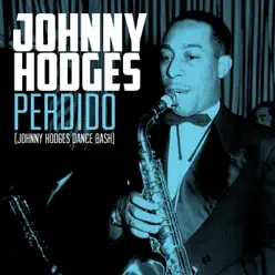 Perdido - Johnny Hodges Perdido - Johnny Hodges