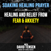 Prayer for Children, Healing Fear and Anxiety, Pt. 6 - David Tensen