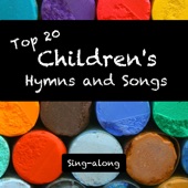 Top 20 Children's Hymns and Songs (Sing-Along) artwork