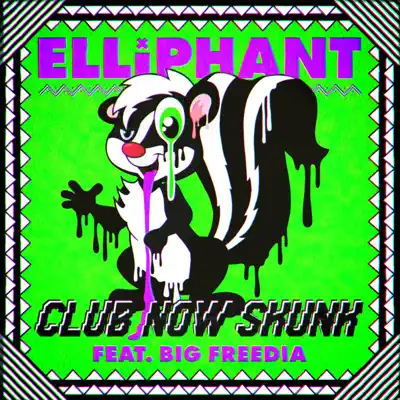 Club Now Skunk (feat. Big Freedia) - Single - Elliphant