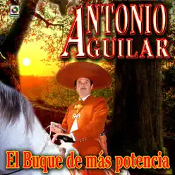 El Buque De Mas Potencia - Antonio Aguilar - Antonio Aguilar
