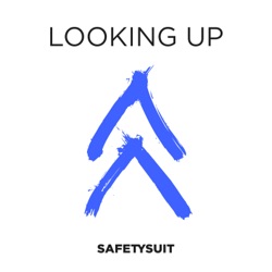 SafetySuit - Looking Up